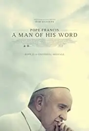 Pope Francis: A Man of His Word (2018) Pope Francis: A Man of His Word (2018)