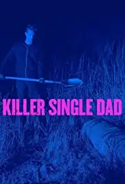 Killer Single Dad (2018)