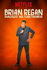 Brian Regan: Nunchucks and Flamethrowers (2017)