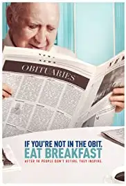 If You're Not in the Obit, Eat Breakfast (2017)