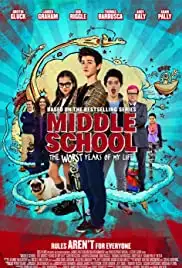 Middle School: The Worst Years of My Life (2016) Middle School: The Worst Years of My Life (2016)