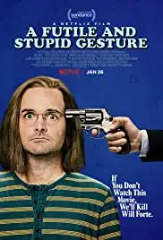 A Futile and Stupid Gesture (2018)