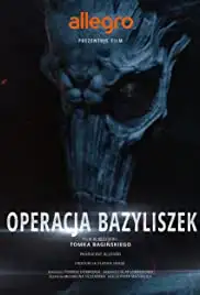 Polish Legends: Operacja Bazyliszek (2016)