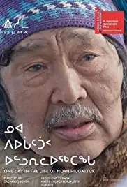 One Day in the Life of Noah Piugattuk (2019)