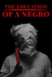 The Education of a Negro (2019)