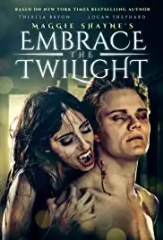 Maggie Shayne's Embrace the Twilight (2019)