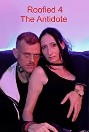 Roofied 4: The Antidote (2019)
