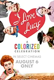I Love Lucy: A Colorized Celebration (2019)