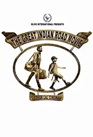 The Great Indian Road Movie (2019)