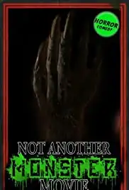 Not Another Monster Movie (2019)