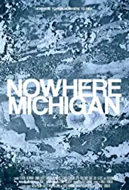 Nowhere, Michigan (2017)