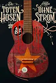 Die Toten Hosen - Alles Ohne Strom (2019)