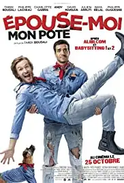 Épouse-moi mon pote (2017)