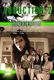 Abduction 2: Revenge of the Hive Queen (2018)