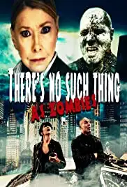 There's No Such Thing as Zombies (2018)
