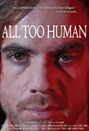 All Too Human (2018)