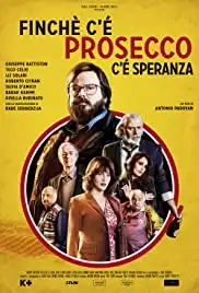 Finché c'è Prosecco c'è speranza (2017)