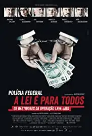 Polícia Federal: A Lei é para Todos (2017)