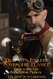 Prof Tom Foolery Saves the Planet! (2017)