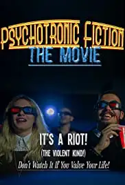 Psychotronic Fiction The Movie (2017)