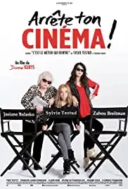 Arrête ton cinéma! (2016)