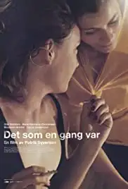 Det som en gang var (2016)