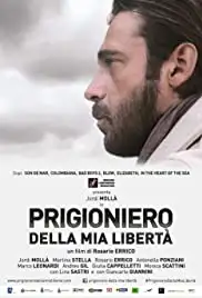 Prigioniero della mia libertà (2016)