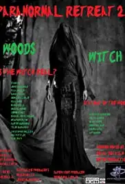 Paranormal Retreat 2-The Woods Witch (2016)