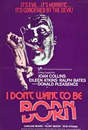 I Don't Want to Be Born (1975)