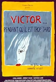 Victor... pendant qu'il est trop tard (1998)