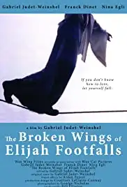 The Broken Wings of Elijah Footfalls (2002)