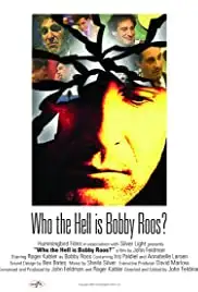 Who the Hell Is Bobby Roos? (2002)
