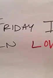 Friday I'm in Love (2015)