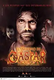 El Infierno de Gaspar Mendoza (2015)
