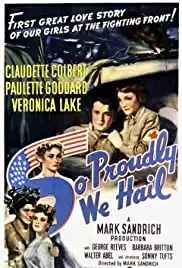 So Proudly We Hail! (1943)