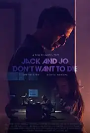Jack and Jo Don't Want to Die (2019)
