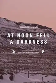At Noon Fell a Darkness (2018)