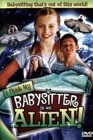 I Think My Babysitters An Alien (2015)