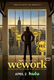 WeWork Or The Making And Breaking Of A 47 Billion Unicorn (2021)