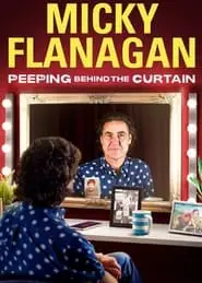 Micky Flanagan Peeping Behind The Curtain (2020)