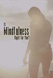 Is Mindfulness Right For You (2021)
