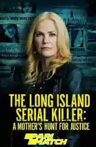 The Long Island Serial Killer: A Mother’s Hunt for Justice (2021)
